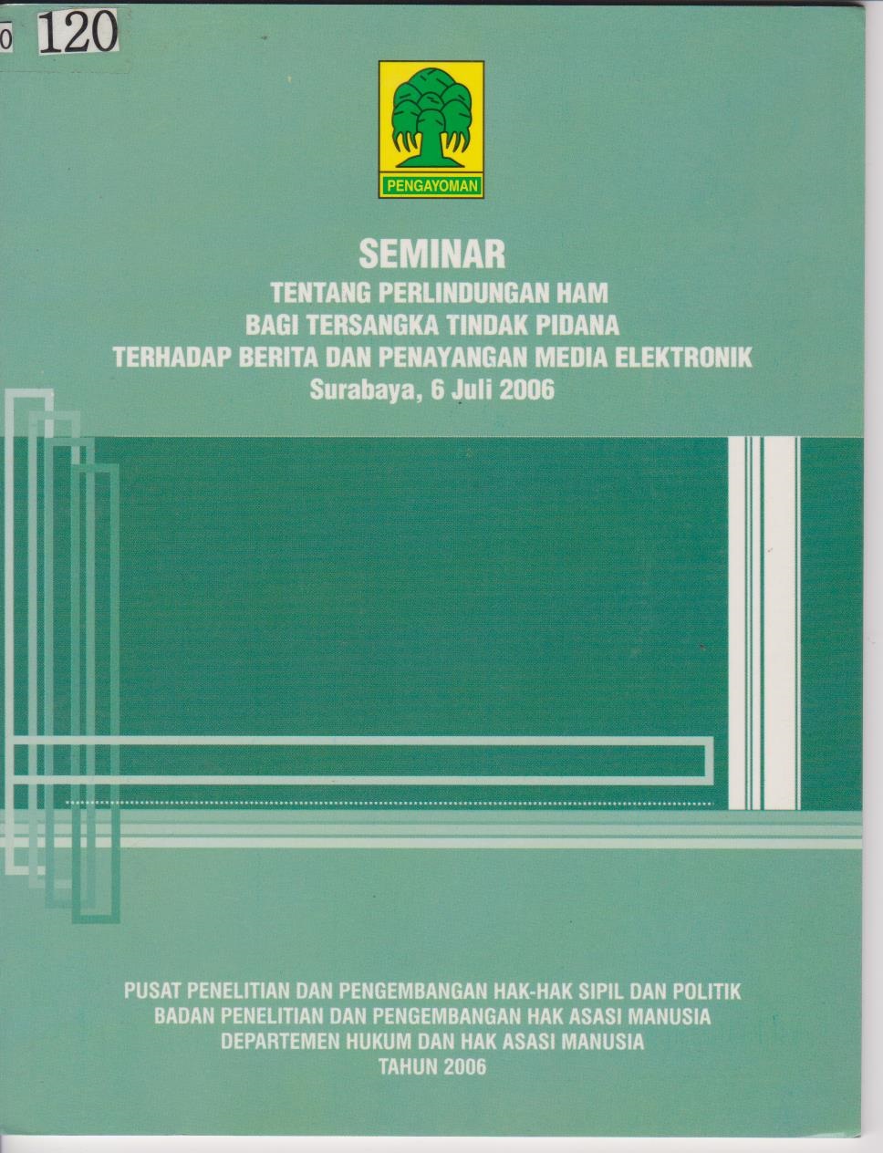 Seminar Tentang Perlindungan HAM Bagi Tersangka Tindak Pidana Terhadap Berita Dan Penayangan Media Elektronik