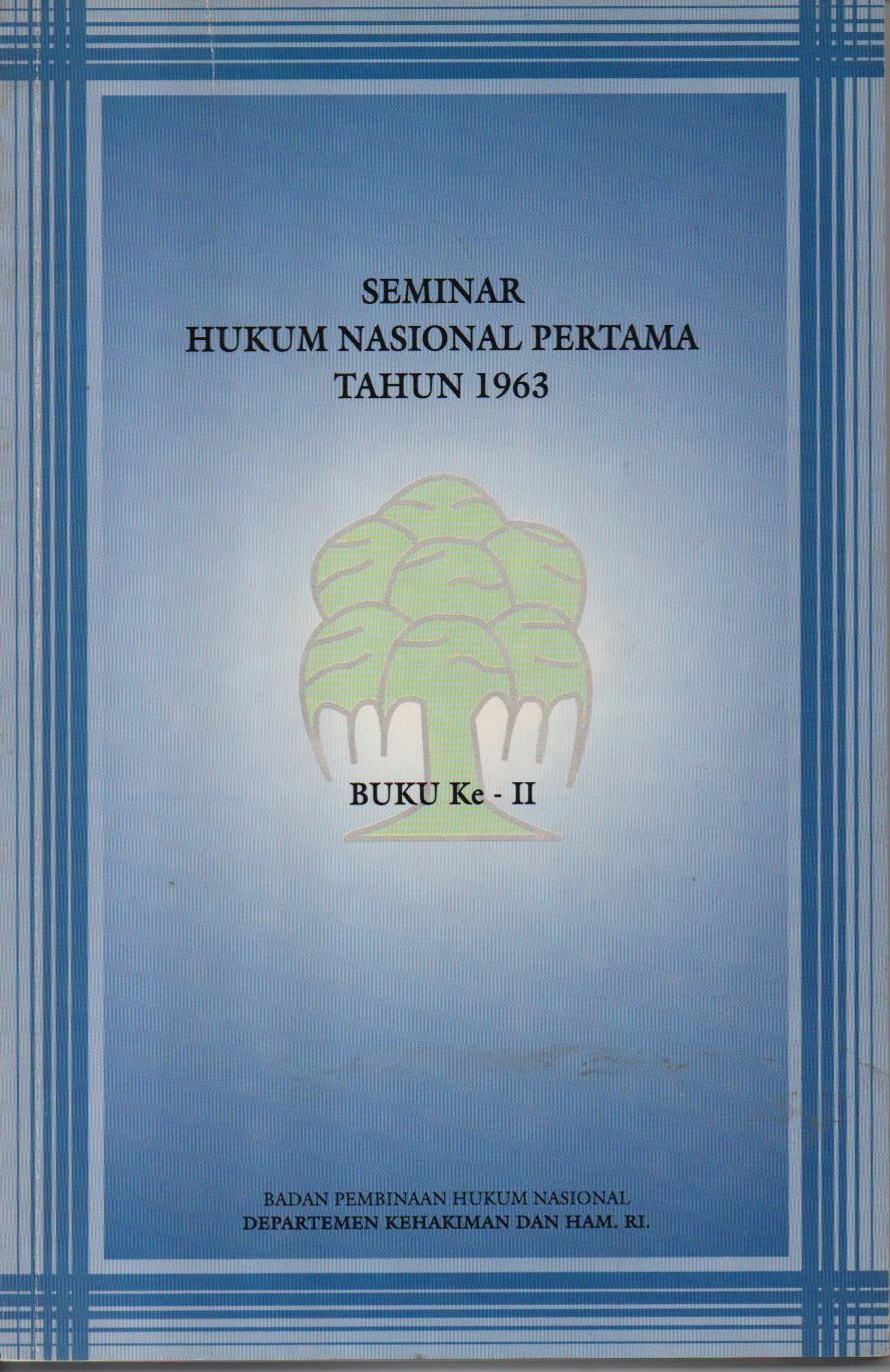 Seminar Hukum Nasional Pertama Tahun 1963 : Buku II