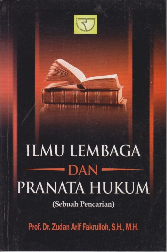 Ilmu Lembaga Dan Pranata Hukum (Sebuah Pencarian)