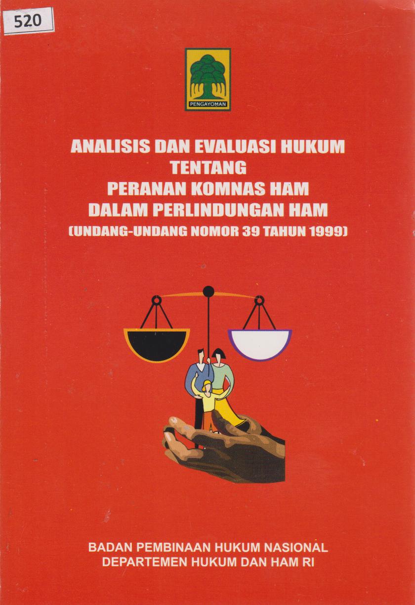 Analisis Dan Evaluasi Hukum Tentang Peranan Komnas HAM Dalam Perlindungan HAM (Undang - Undang Nomor 39 Tahun 1999)