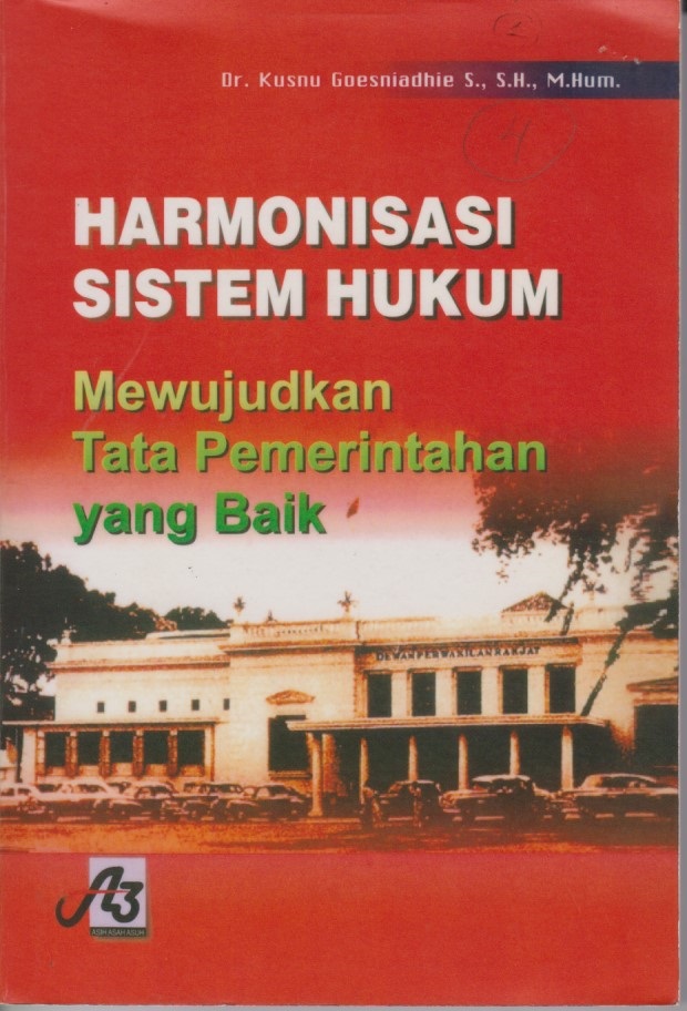 Harmonisasi Sistem Hukum : Mewujudkan Tata Pemerintahan Yang Baik