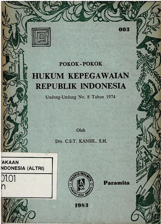 Pokok-Pokok Hukum Kepegawaian Republik Indonesia Undang - Undang No.8 Tahun 1974