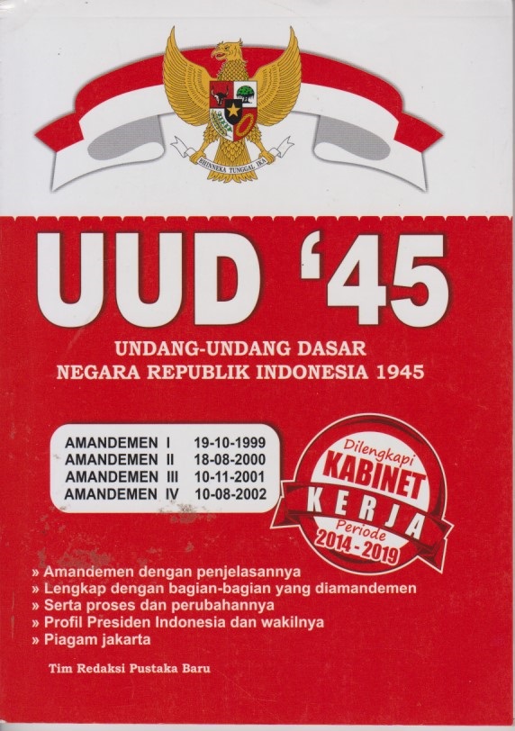 UUD ' 45 : Undang - Undang Dasar Negara Republik Indonesia 1945