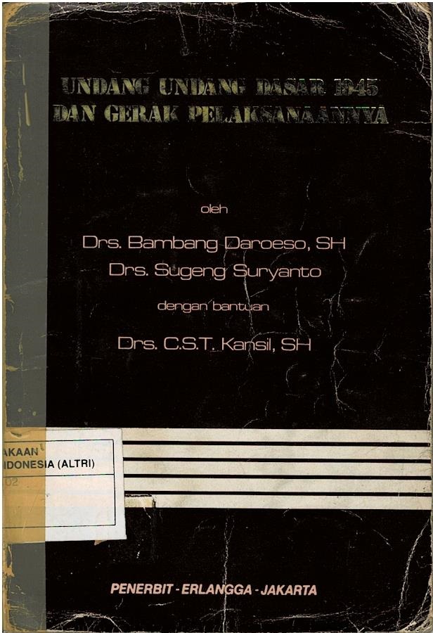 Undang Undang Dasar 1945 Dan Gerak Pelaksanaannya