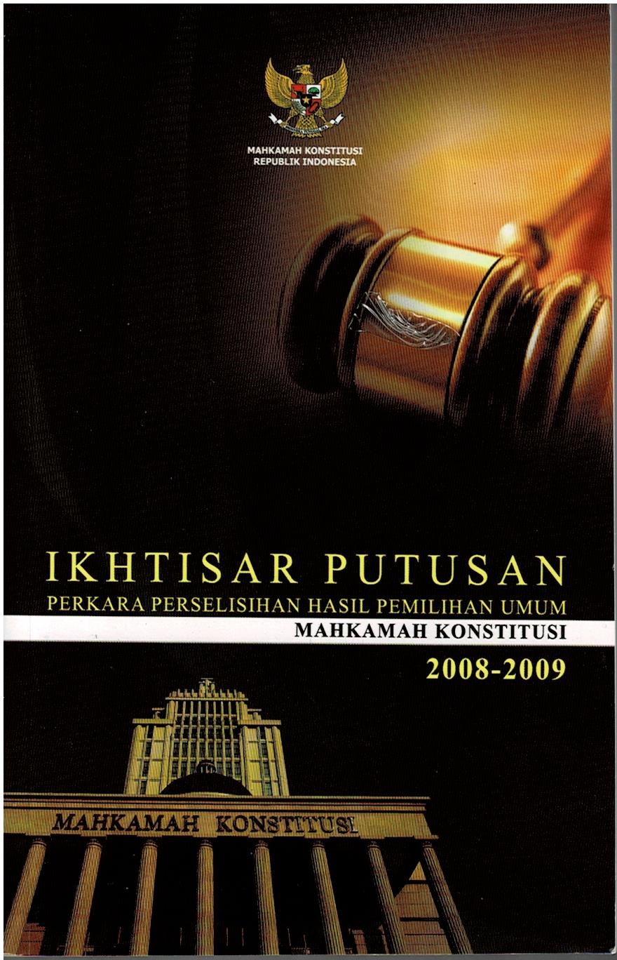 Ikhtisar Putusan Perkara Perselisihan Hasil Pemilihan Umum Mahkamah Konstitusi 2008 - 2009