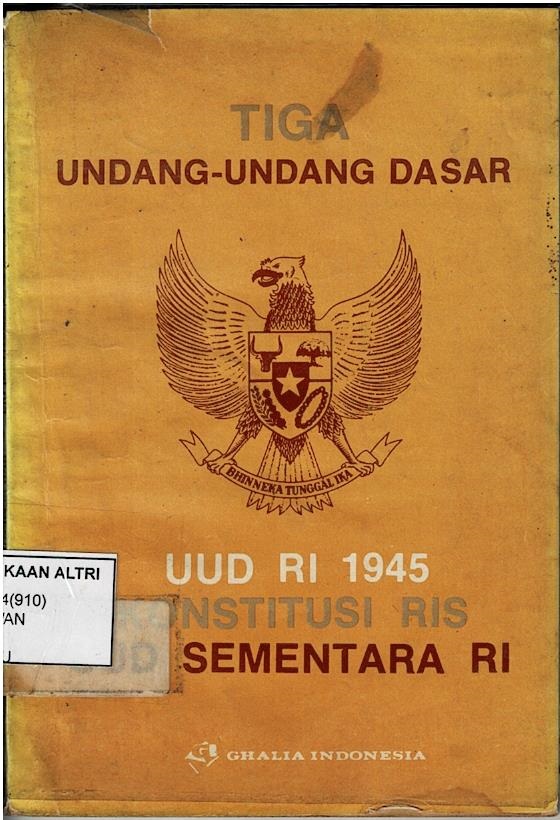 Tiga Undang - Undang Dasar : UUD RI 1945, Konstitusi RIS, UUD Sementara RI