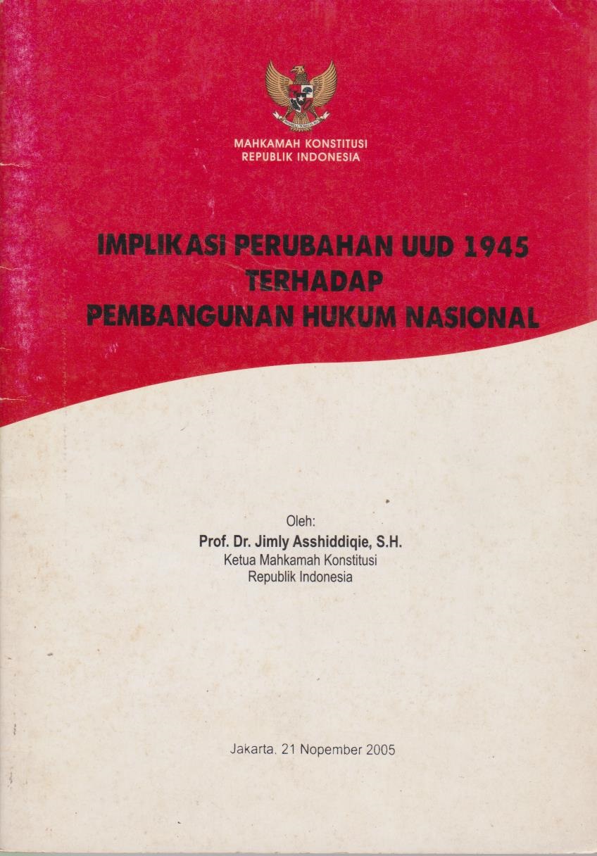 Implikasi Perubahan UUD 1945 Terhadap Pembangunan Hukum Nasional
