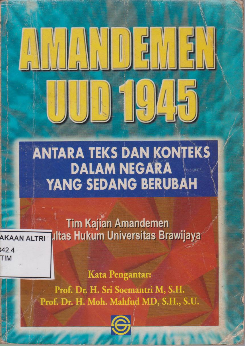 Amandemen UUD 1945 : Antara Teks Dan Konteks Dalam Negara Yang Sedang Berubah