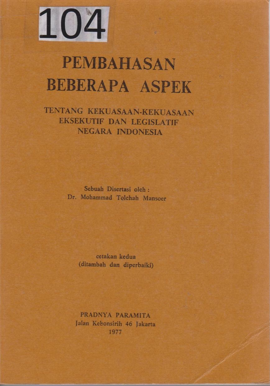 Pembahasan Beberapa Aspek : Tentang Kekuasaan - Kekuasaan Eksekutif Dan Legislatif Negara Indonesia