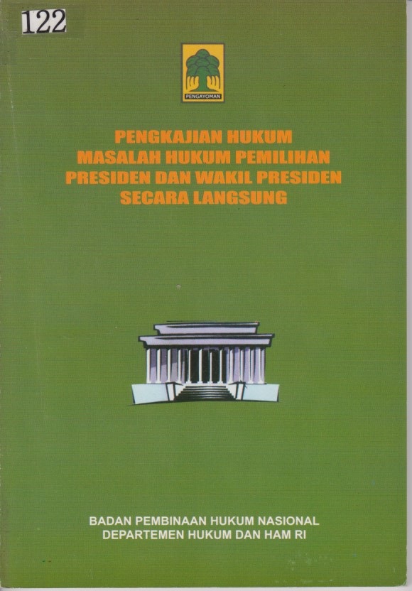 Pengkajian Hukum Masalah Hukum Pemilihan Presiden Dan Wakil Presiden Secara Langsung