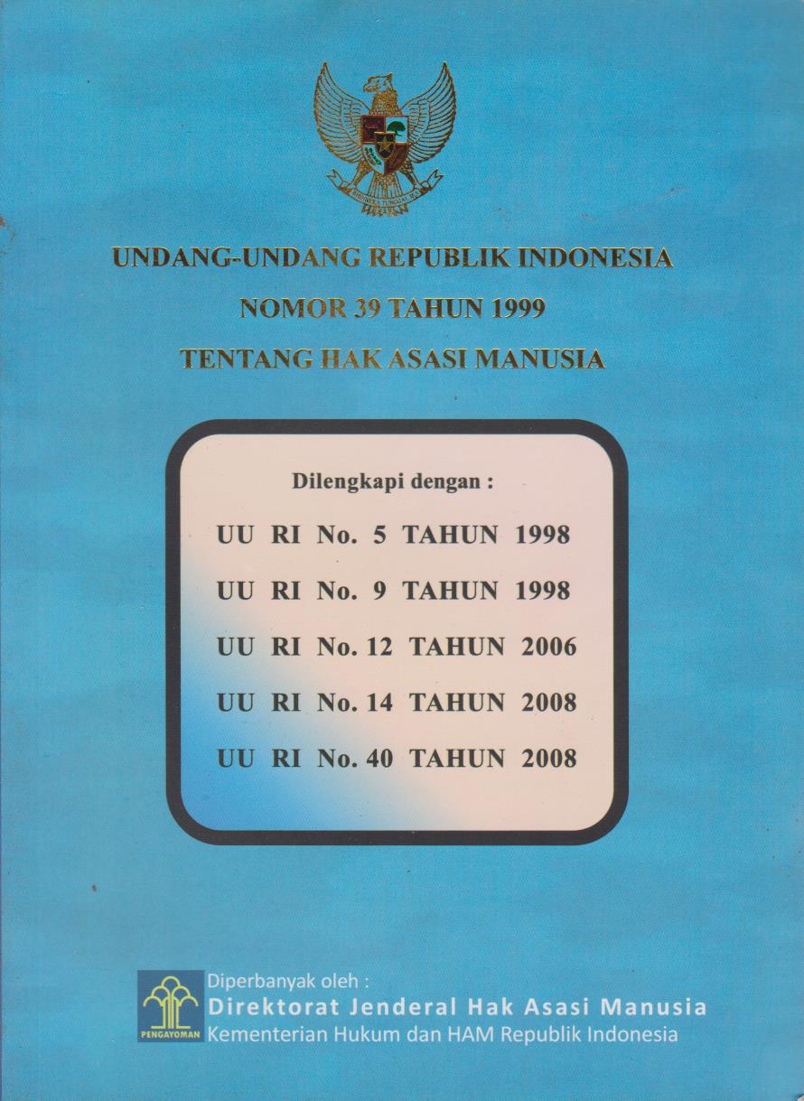 Undang - Undang Republik Indonesia Nomor 39 Tahun 1999 Tentang Hak Asasi Manusia