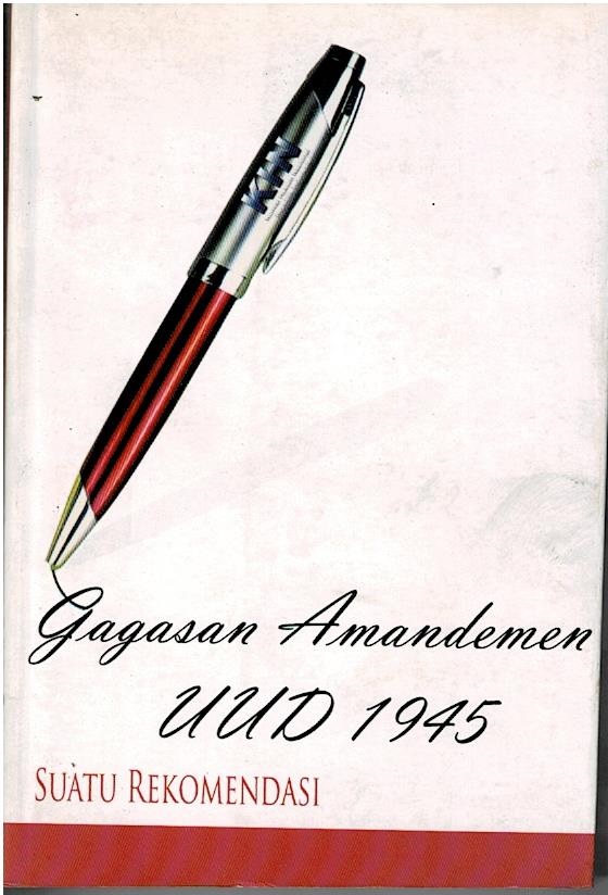 Gagasan Amandemen UUD 1945 : Suatu Rekomendasi