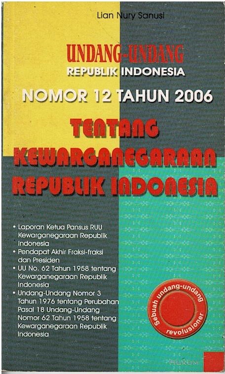 Undang - Undang Republik Indonesia Nomor 12 Tahun 2006 Tentang Kewarganegaraan Republik Indonesia