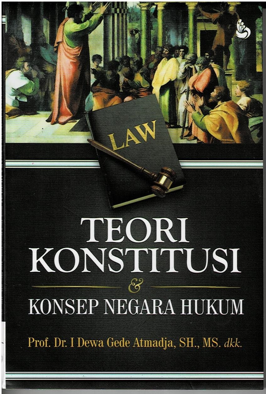 Teori Konstitusi & Konsep Negara Hukum