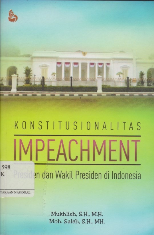 Konstitusionalitas Impeachment : Presiden Dan Wakil Presiden