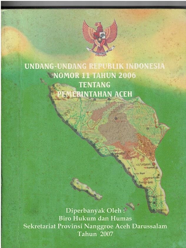 Undang - Undang Republik Indonesia Nomor 11 Tahun 2006 Tentang Pemerintahan Aceh