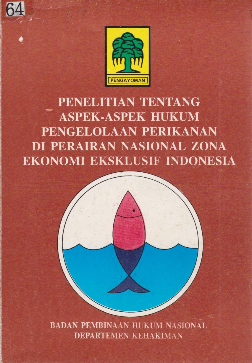 Laporan Penelitian Aspek - Aspek Hukum Pengelolaan Perikanan Di Perairan Nasional Zona Ekonomi Ekskusif Indonesia