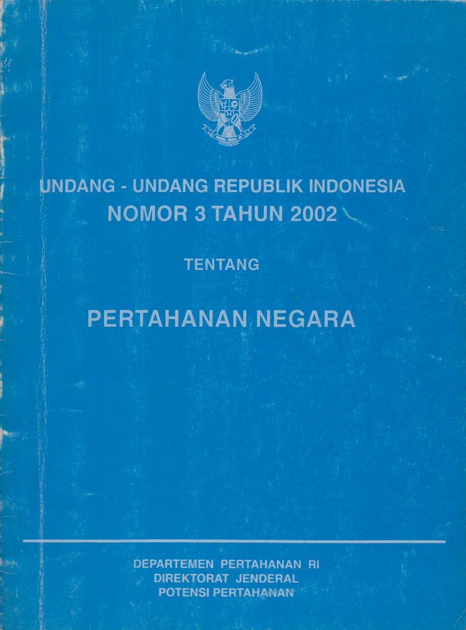 Undang - Undang Republik Indonesia Nomor 3 Tahun 2002 Tentang Pertahanan Negara