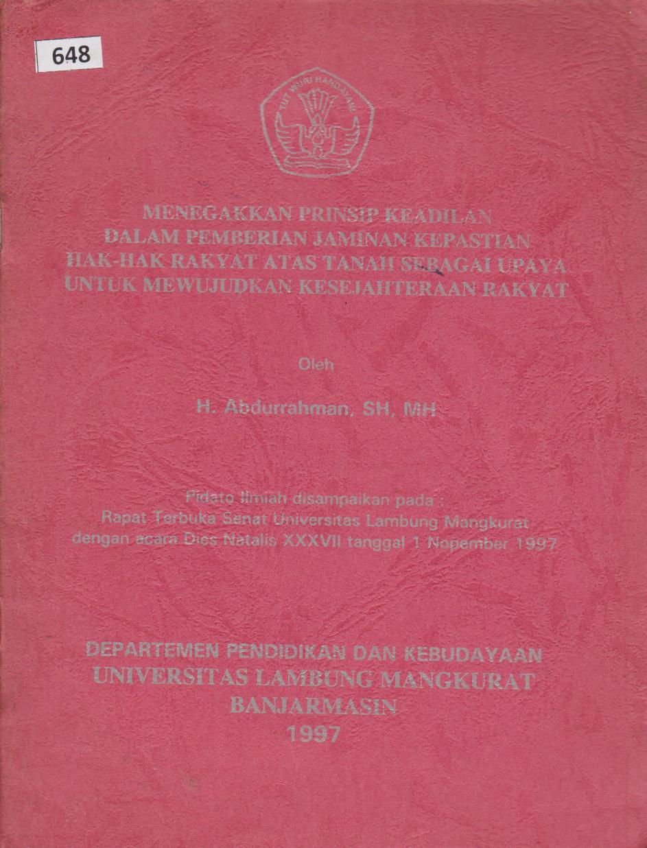 Menegakkan Prinsip Keadilan Dalam Pemberian Jaminan Kepastian Hak-Hak Rakyat Atas Tanah Sebagai Upaya Untuk Mewujudkan Kesejahteraan Rakyat