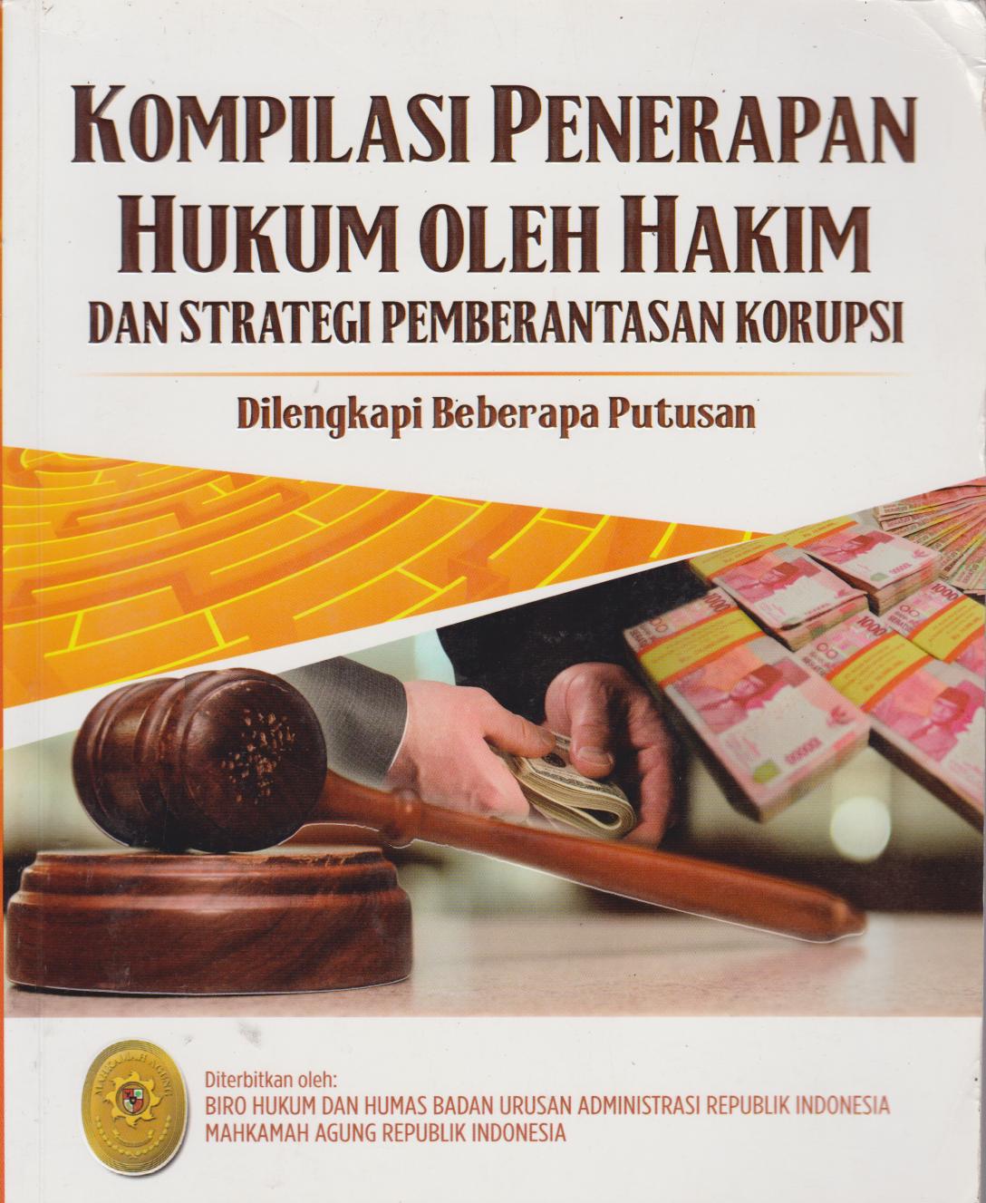 Kompilasi Penerapan Hukum Oleh Hakim Dan Strategi Pemberantasan Korupsi