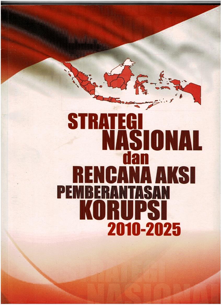 Strategi Nasional Dan Rencana Aksi Pemberantasan Korupsi 2010 - 2025