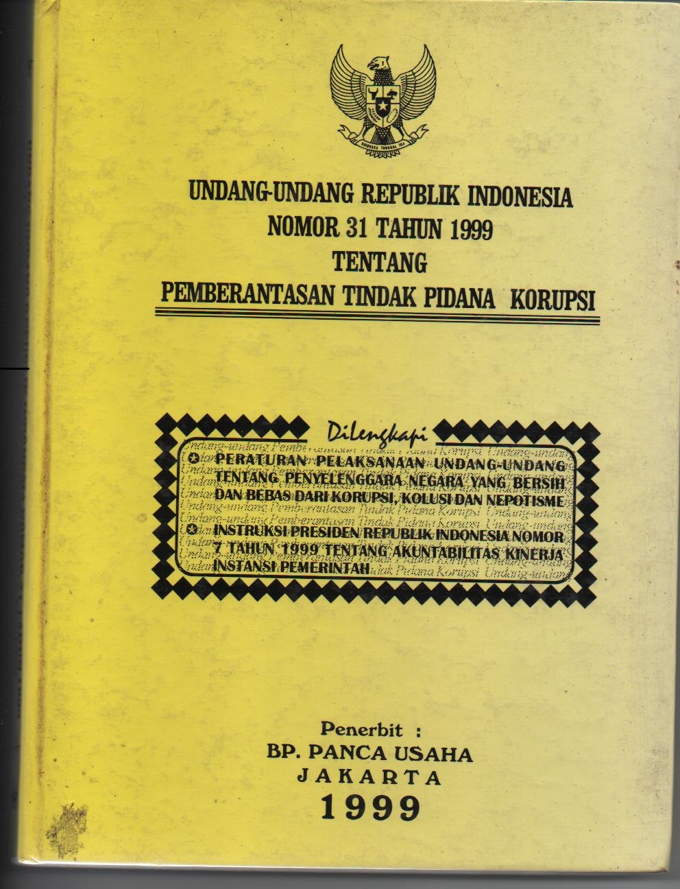 Undang - Undang Republik Indonesia Nomor 31 Tahun 1999 Tentang Pemberantasan Tindak Pidana Korupsi