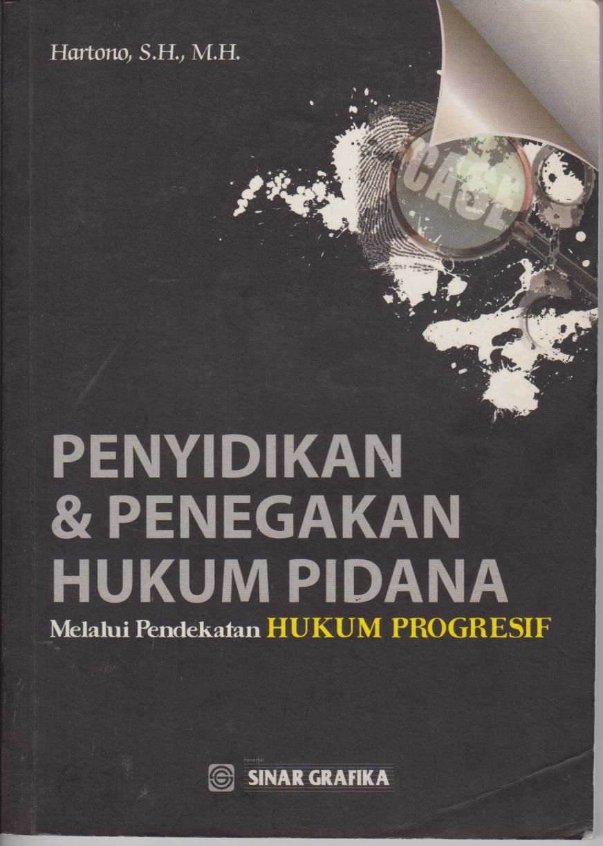 Penyidikan & Penegakan Hukum Pidana Melalui Pendekatan Hukum Progresif