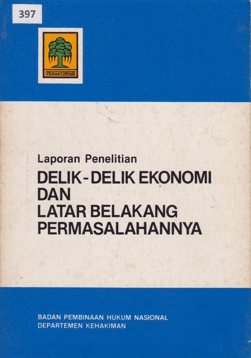 Laporan Penelitian Delik - Delik Ekonomi Dan Latar Belakang Permasalahannya