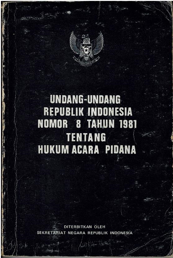 Undang - Undang Republik Indonesia Nomor 8 Tahun 1981 Tentang Hukum Acara Pidana
