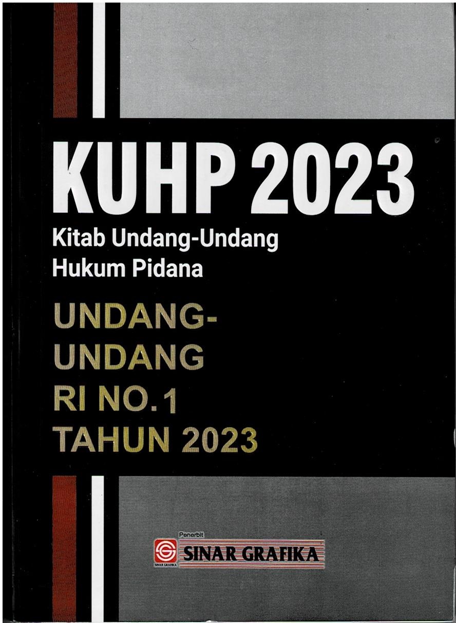 KUHP 2023 : Kitab Undang - Undang RI No.1 Tahun 2023