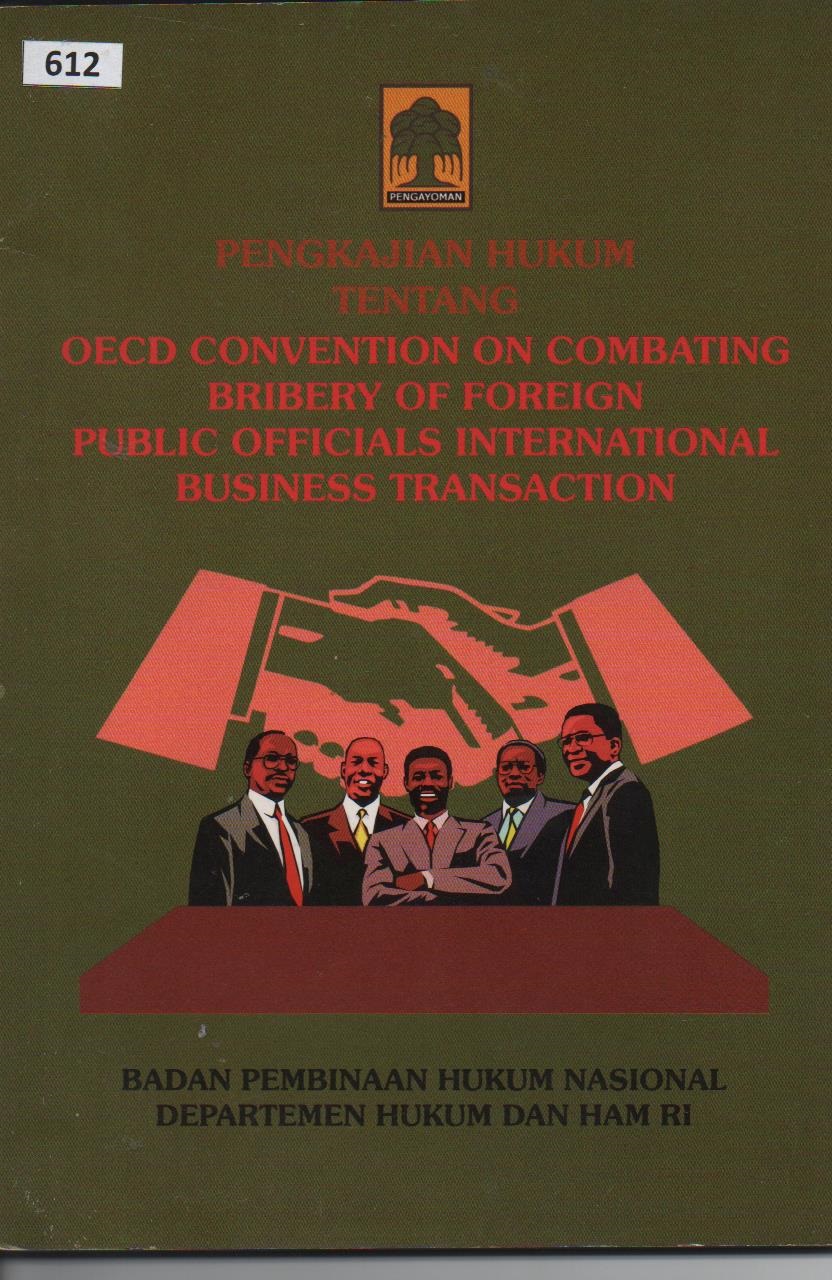 Pengkajian Hukum Tentang OECD Convention On Combating Bribery Of Foreign Public Officials International Business Transaction