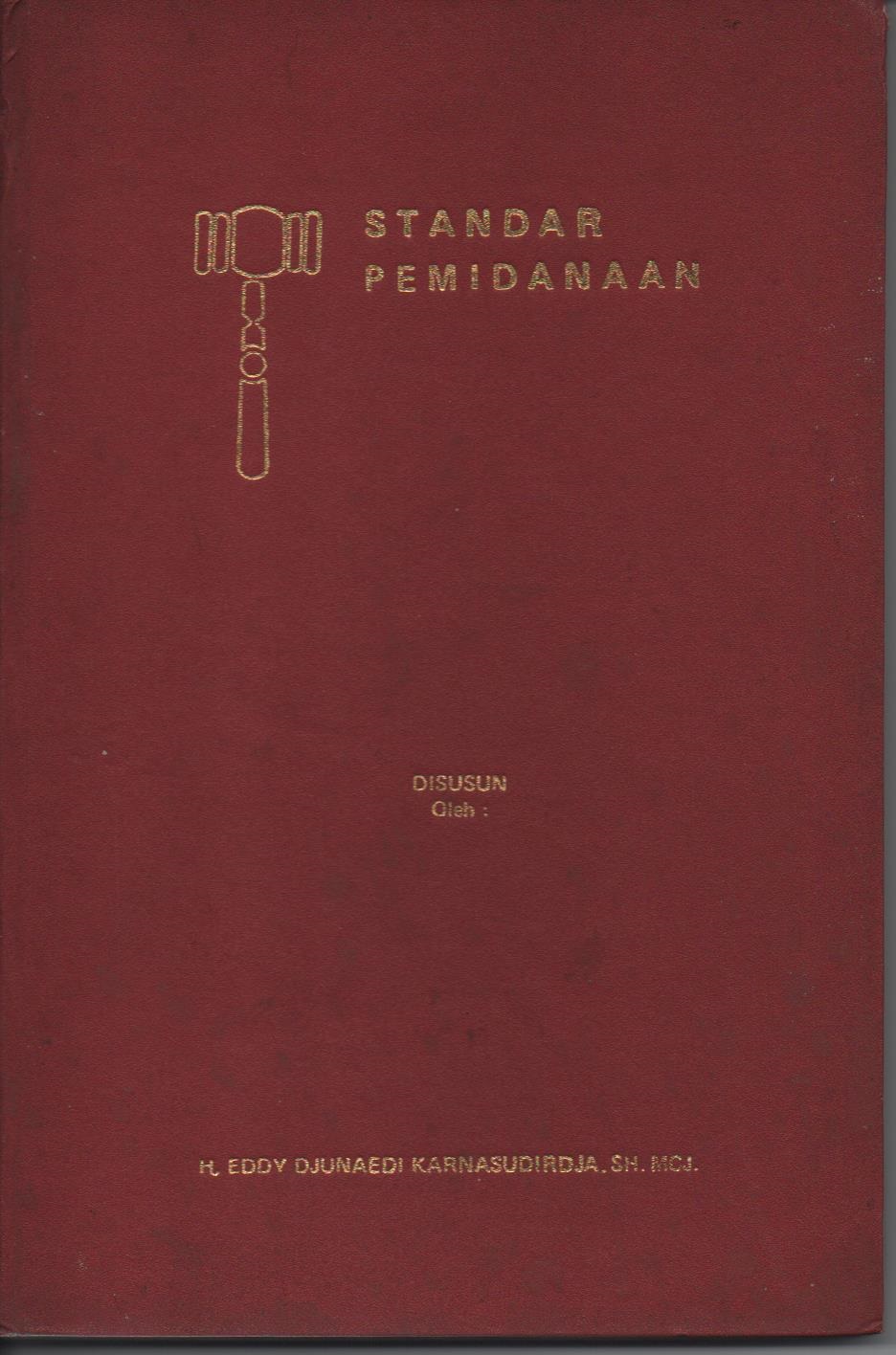 Lokakarya Pemidanaan Dalam Musyawarah Nasional Ikatan Hakim Indonesia Ke VIII Tanggal 27 s/d 29 Maret 1984 di Jakarta