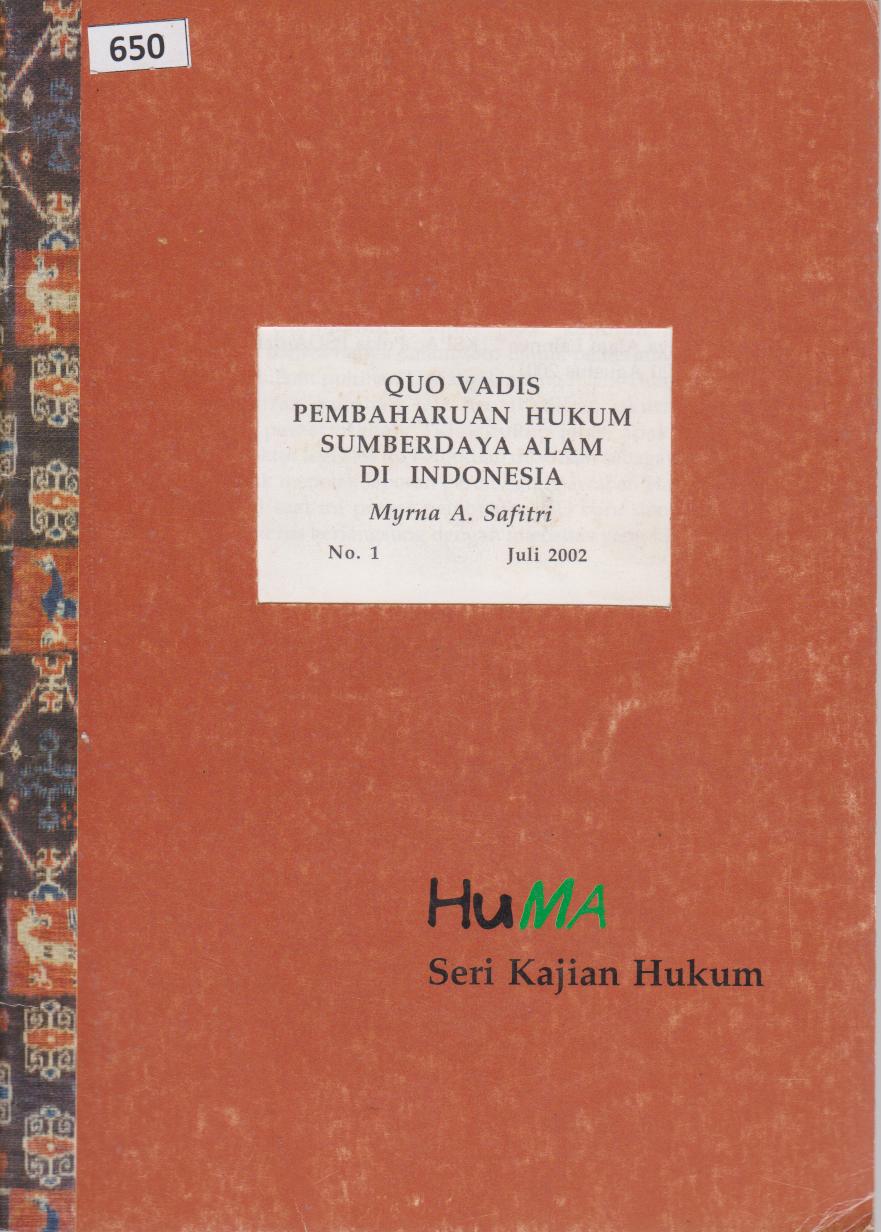 Perkumpulan Untuk Pembaharuan Hukum Berbasis Masyarakat Dan Ekologis (HUMA) : QUO VADIS Pembaharuan Hukum Sumber Daya Alam Di Indonesia