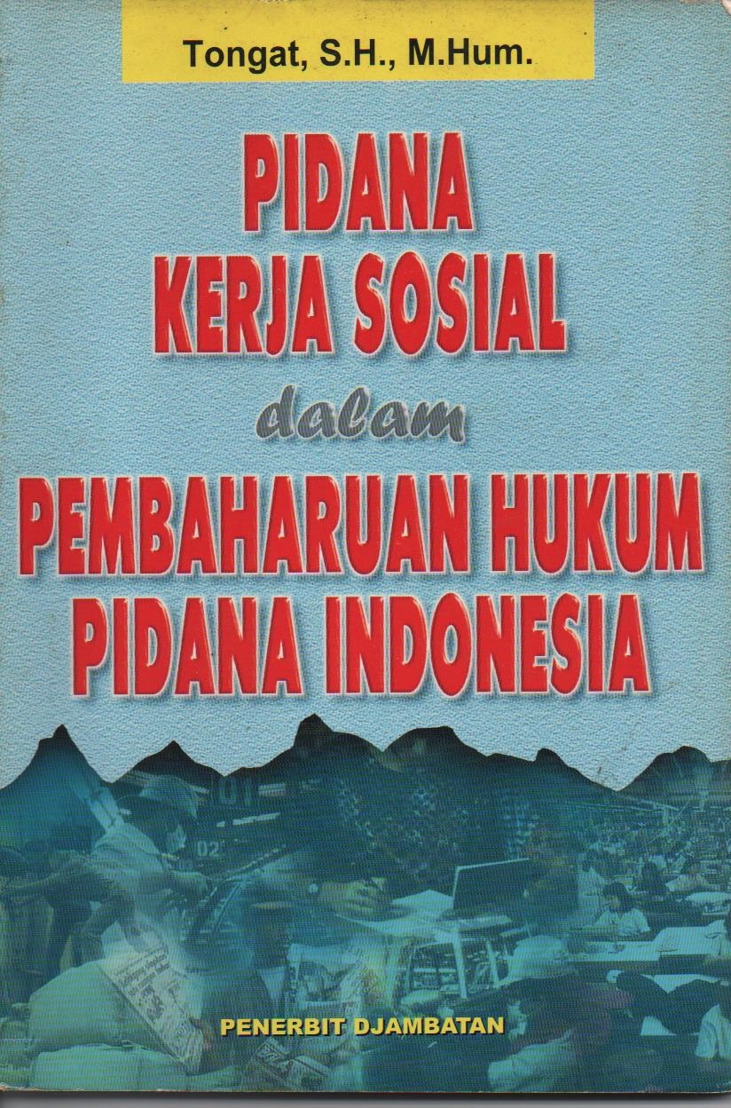 Pidana Kerja Sosial Dalam Pembaharuan Hukum Pidana Indonesia