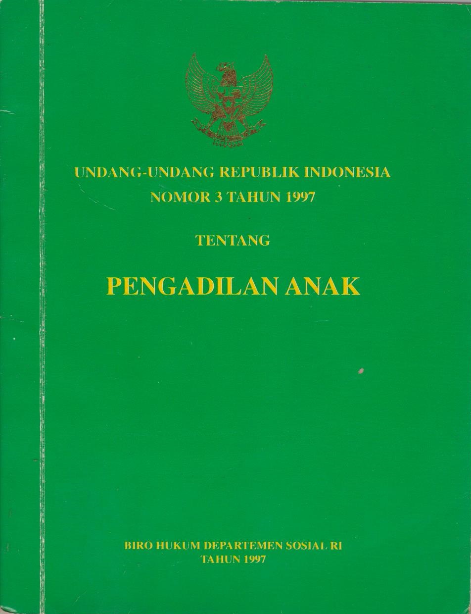 Undang - Undang Republik Indonesia Nomor 3 Tahun 1997 Tentang Pengadilan Anak