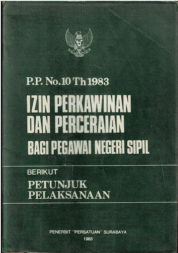 P.P. No.10 Th 1983 Izin Perkawinan Dan Perceraian Bagi Pegawai Negeri Sipil Berikut Petunjuk Pelaksanaan