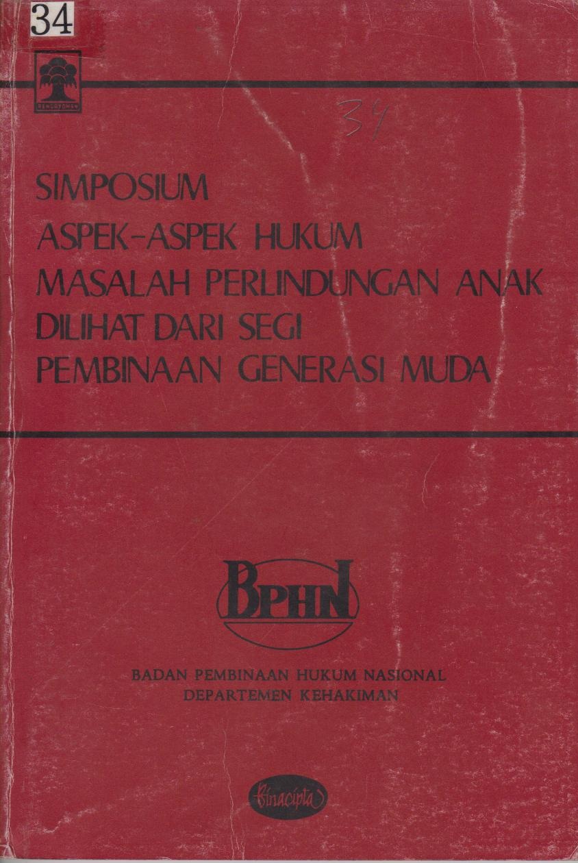 Simposium Aspek - Aspek Hukum Masalah Perlindungan Anak Dilihat Dari Segi Pembinaan Geneasi Muda