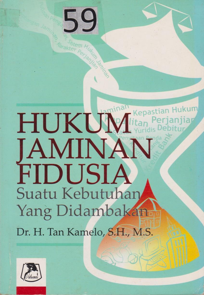 Hukum Jaminan Fidusia : Suatu Kebutuhan Yang Didambakan