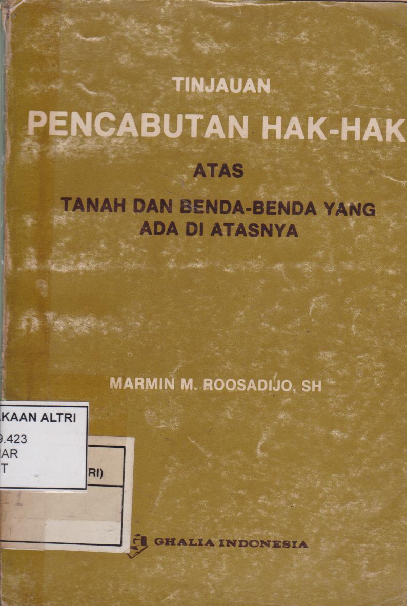 Tinjauan Pencabutan Hak - Hak Atas Tanah Dan Benda - Benda Yang Ada Di Atasnya