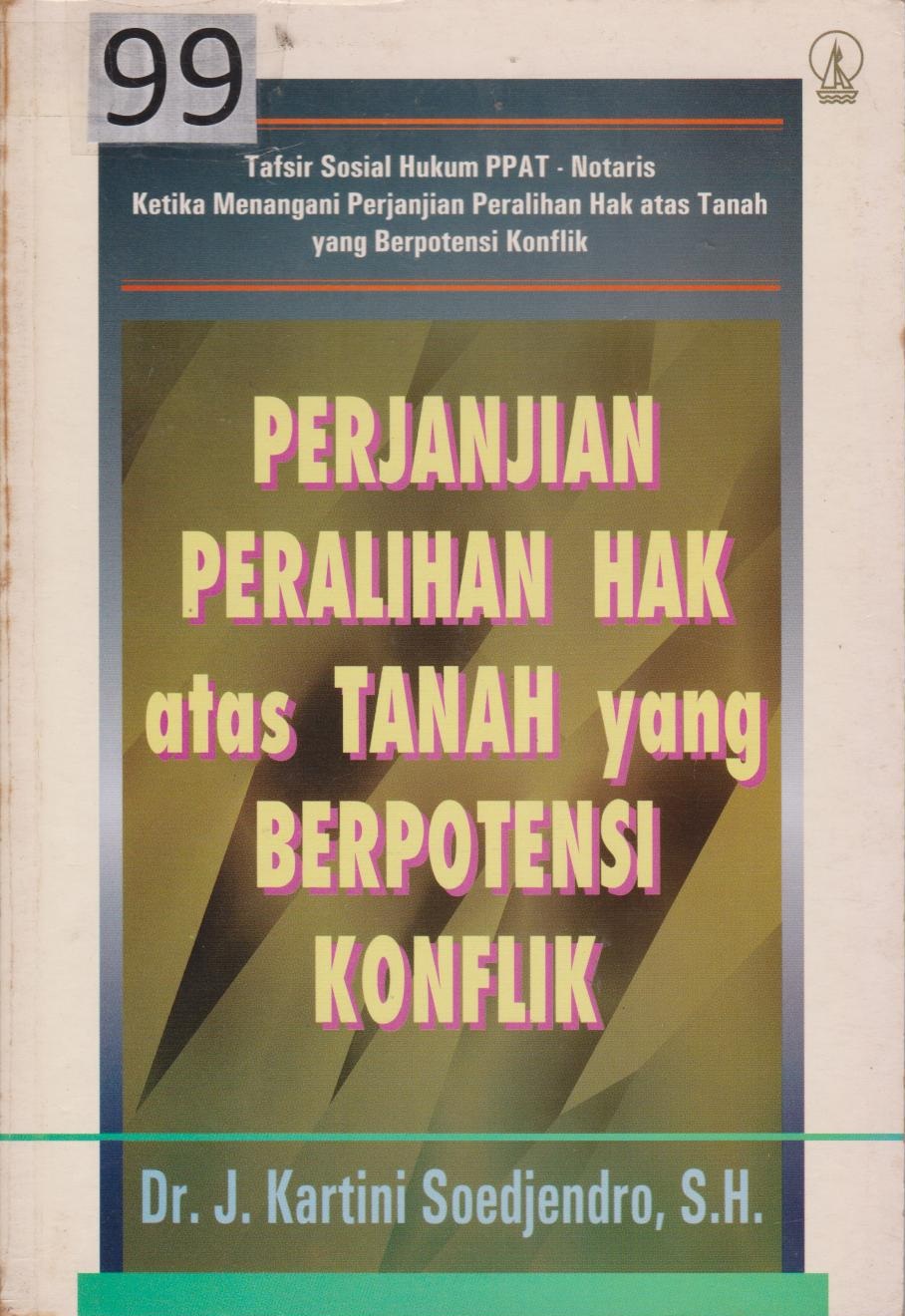 Perjanjian Peralihan Hak Atas Tanah Yang Berpotensi Konflik