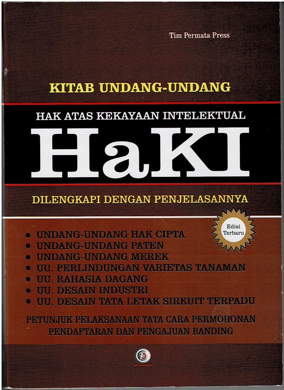 Kitab Undang - Undang Hak Kekayaan Intelektual HaKI : Dilengkapi Dengan Penjelasannya