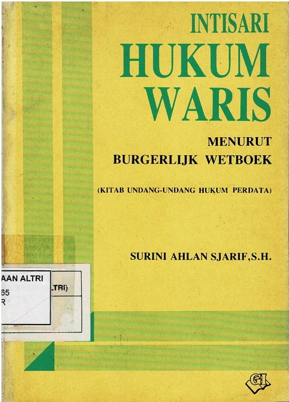 Intisari Hukum Waris Menurut Burgerlijk Wetboek (Kitab Undang - Undang Hukum Perdata)