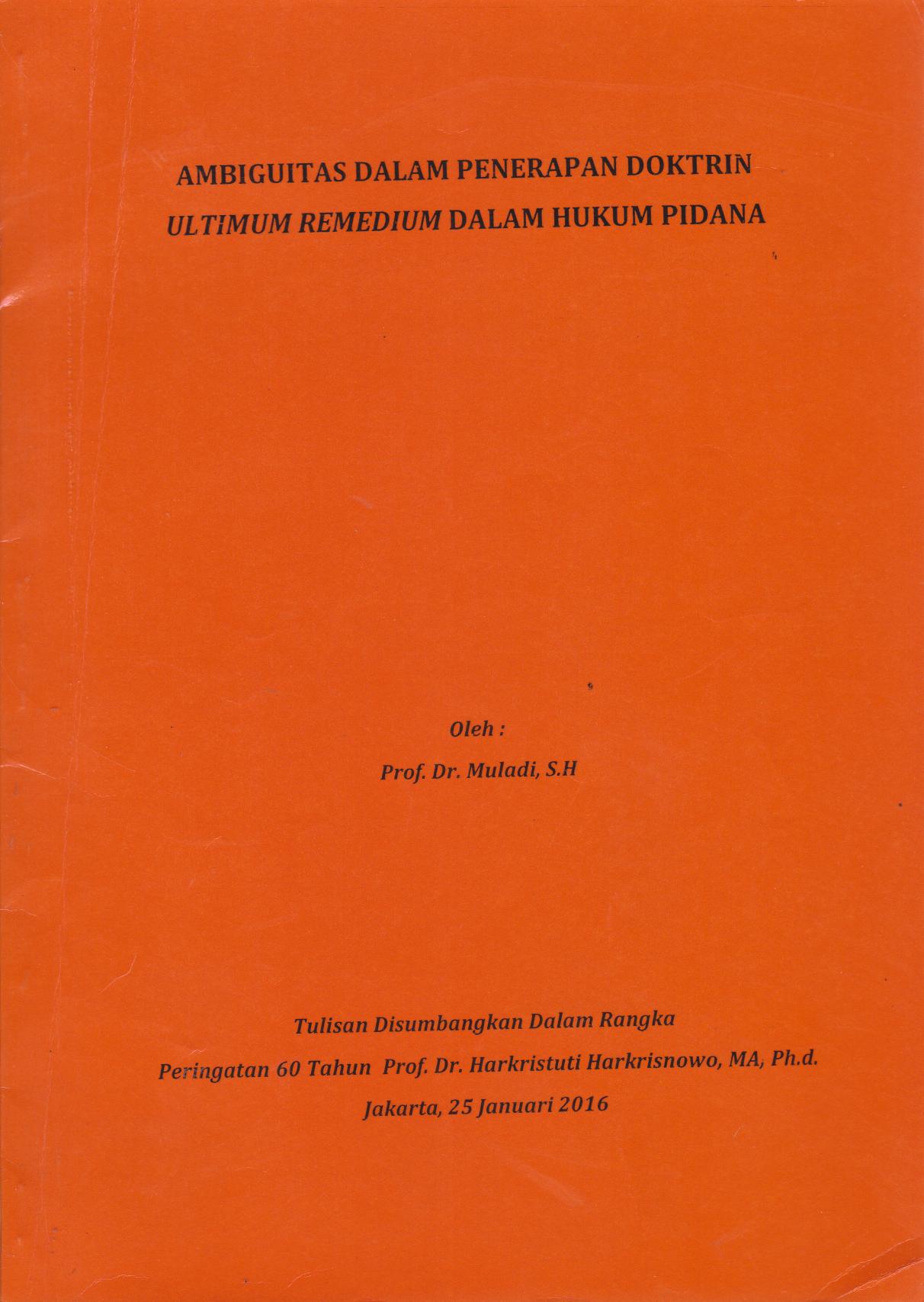 Ambiguitas Dalam Penerapan Doktrin Ultimum Remedium Dalam Hukum Pidana