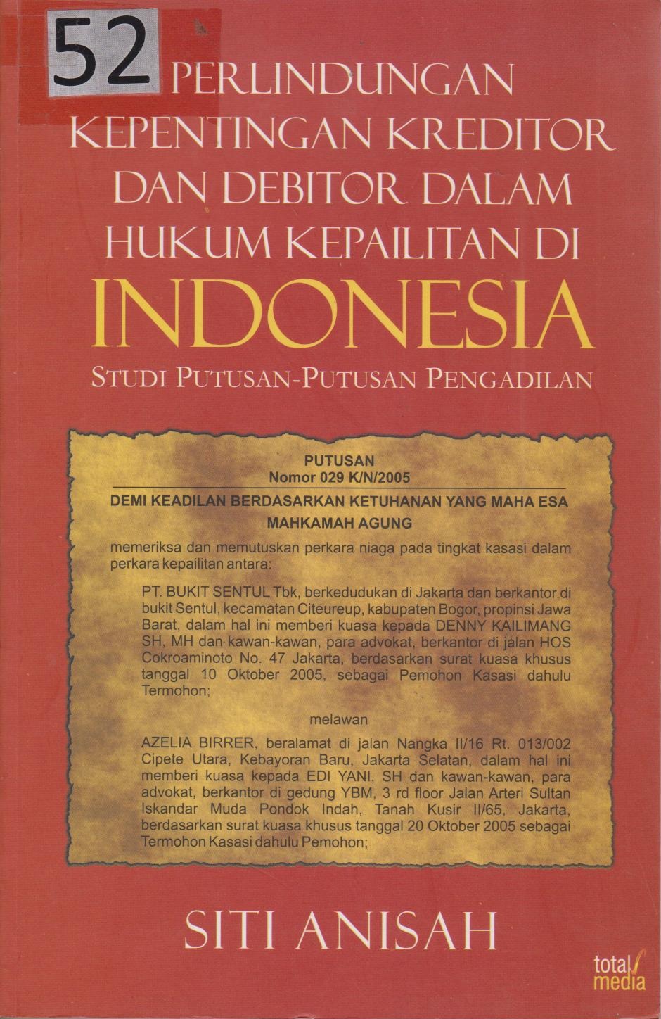 Perlindungan Kepentingan Kreditor Dan Debitor Salam Hukum Kepailitan Di Indonesia ; Studi Putusan - Putusan Pengadilan