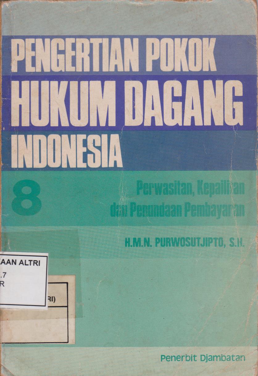 Pengertian Pokok Hukum Dagang Indonesia  8 : Perwasitan, Kepailitan Dan Penundaan Pembayaran