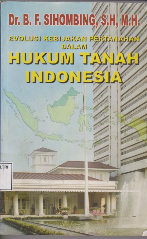 Evolusi Kebijakan Pertanahan Dalam Hukum Tanah Indonesia