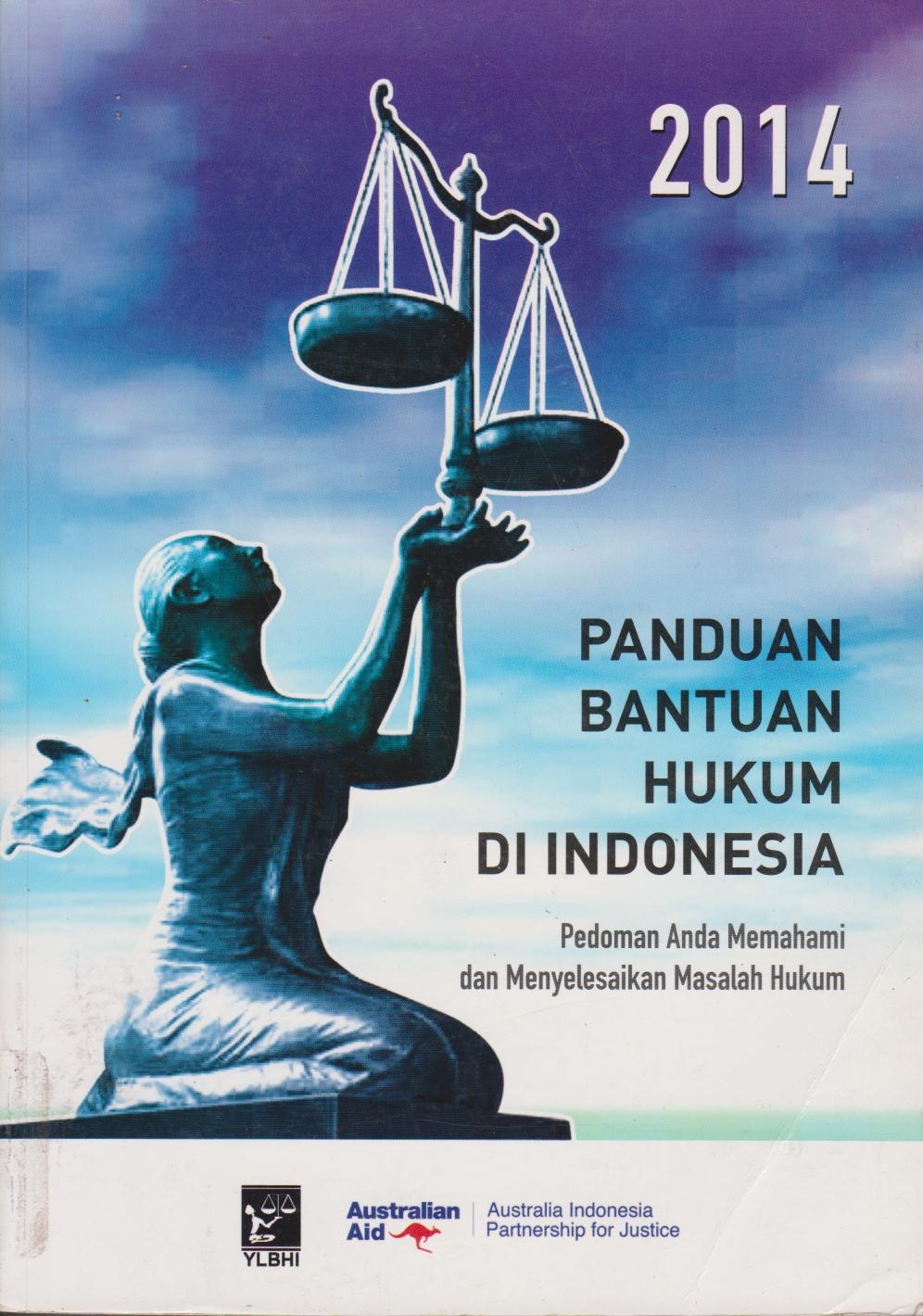 Panduan Bantuan Hukum Di Indonesia : Pedoman Anda Memahami Dan Menyelesaikan Masalah Hukum