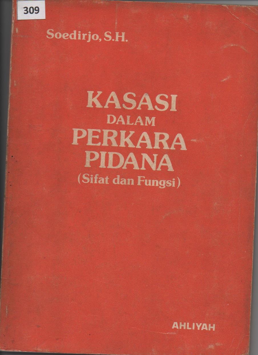 Kasasi Dalam Perkara Pidana (Sifat Dan Fungsi)