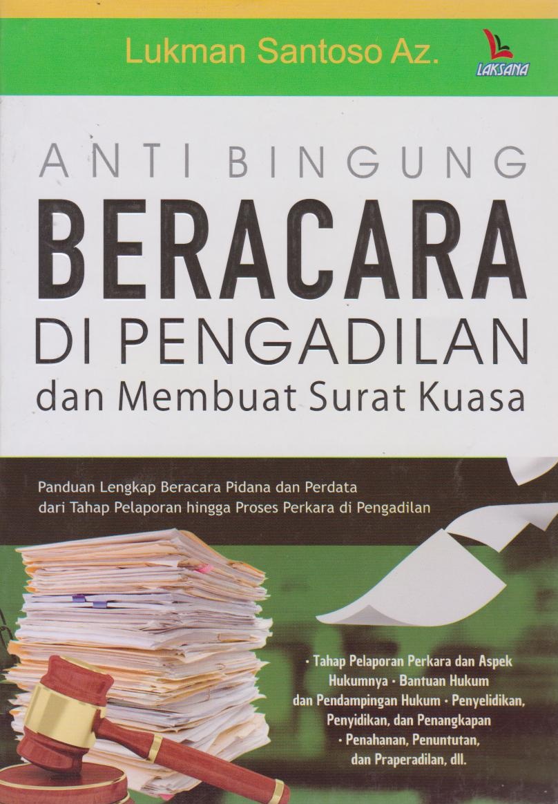 Anti Bingung Beracara Di Pengadilan Dan Membuat Surat Kuasa