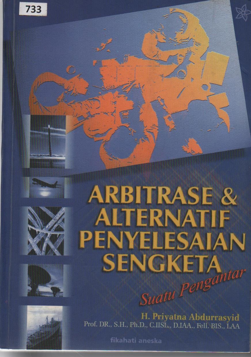 Arbitrase & Alternatif Penyelesaian Sengketa : Suatu Pengantar